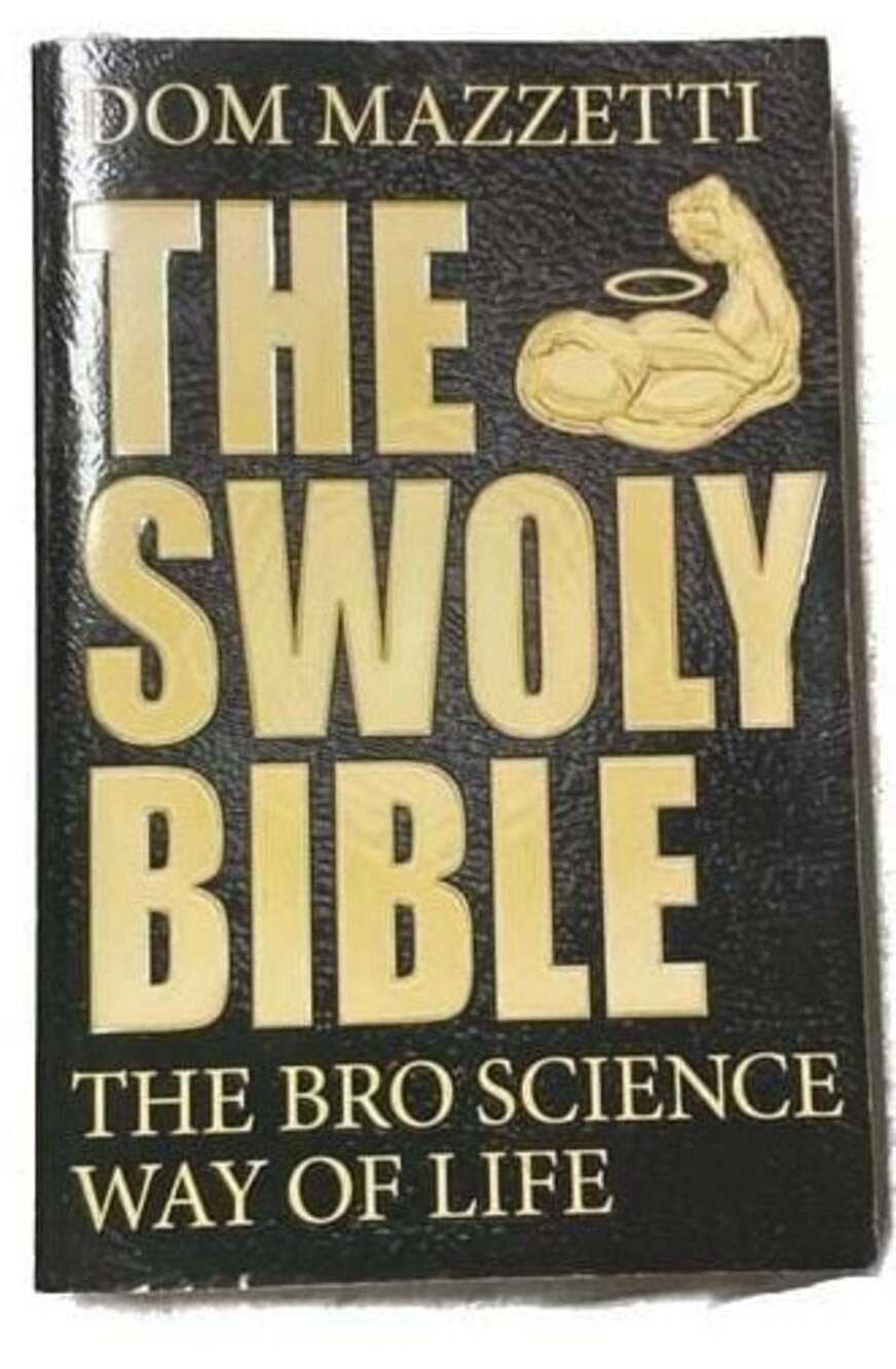 The Swoly Bible: The Bro Science Way of Life by Dom Mazzetti (Paperback)